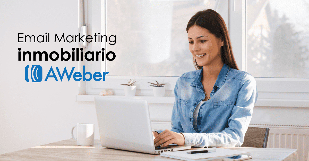 "El Email Marketing Inmobiliario: <br>Hablemos de AWeber"